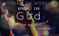 The Irreplaceable Worship of God