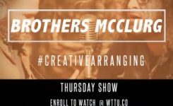 Brothers McClurg | Creative Arranging 5-25-17