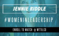 Jennie Riddle w/ Melanie Tierce | “Women In Leadership” 8-17-17