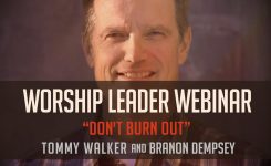 “Don’t Burn Out” | Tommy Walker Webinar