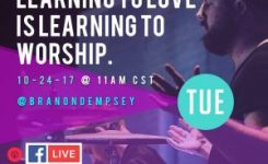 “Learning How to Love Through Worship” (Show #141) | 10-24-17