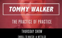 Tommy Walker | “The Practice of Practice”