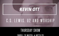 Kevin Ott | C.S. Lewis, U2, and Worship
