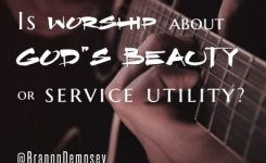 Worship Beauty or Service Utility?