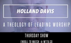 Holland Davis | A Theology of Worship Leading